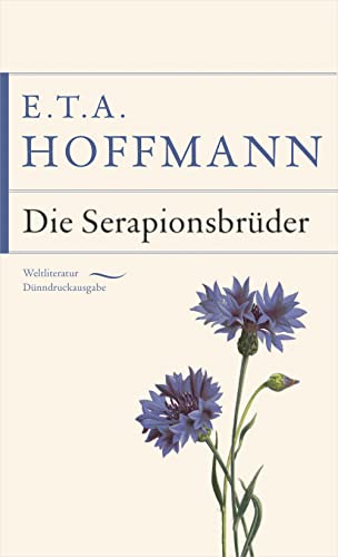 Die Serapionsbrüder (Weltliteratur Dünndruckausgabe, Band 9)