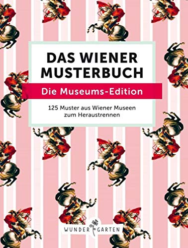 Das Wiener Muster-Buch. Die Museums-Edition: 150 Muster aus Wiener Museen zum Heraustrennen Das Wiener Muster-Buch. Die Museums-Edition: 150 Muster aus Wiener Museen zum Heraustrennen