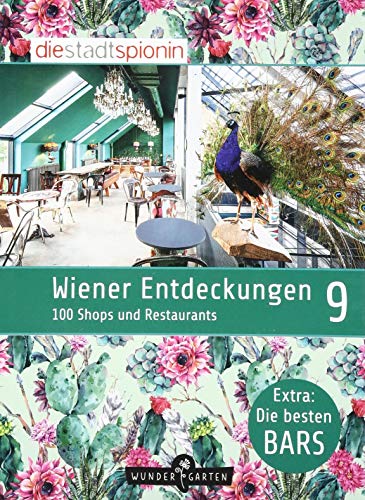 Wiener Entdeckungen 9: 100 Shops und Restaurants von Wundergarten Verlag
