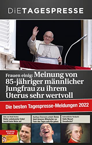 Die besten Tagespresse-Meldungen 2022: Frauen einig: Meinung von 85-jähriger männlicher Jungfrau zu ihrem Uterus sehr wertvoll Die besten Tagespresse-Meldungen 2022: Frauen einig: Meinung von 85-jähriger männlicher Jungfrau zu ihrem Uterus sehr wertvoll
