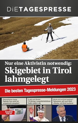Die besten Tagespresse- Meldungen 2023: Nur eine Aktivistin notwendig: Skigebiet in Tirol lahmgelegt