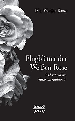 Flugblätter der Weißen Rose: Widerstand im Nationalsozialismus