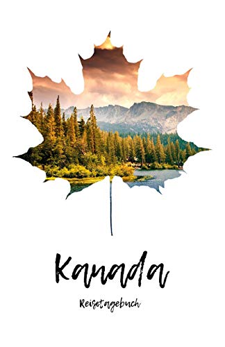 Kanada Reisetagebuch: Reiseerlebnisse in Canada festhalten auf 100 Seiten | Soft Cover glänzend | Für Reisende: Tagebuch im handlichen DIN A5 | innen ... zum Verschenken | Reisejournal | Reisenotizen
