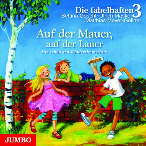 Auf der Mauer, auf der Lauer ...: Die schönsten Kinderzimmerhits