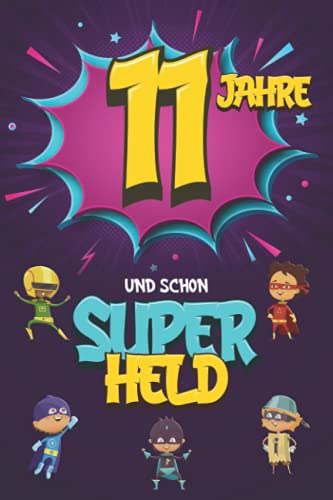 11 Jahre und schon Superheld: Tagebuch für Jungen ab 11 Jahren, Notiz- und Malbuch, Geburtstags-Geschenkidee für ein Kind von 11 Jahren, Heft zum Schreiben und Zeichnen 11 Jahre und schon Superheld: Tagebuch für Jungen ab 11 Jahren, Notiz- und Malbuch, Geburtstags-Geschenkidee für ein Kind von 11 Jahren, Heft zum Schreiben und Zeichnen
