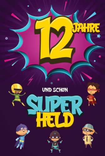12 Jahre und schon Superheld: Tagebuch für Jungen ab 12 Jahren, Notiz- und Malbuch, Geburtstags-Geschenkidee für ein Kind von 12 Jahren, Heft zum Schreiben und Zeichnen 12 Jahre und schon Superheld: Tagebuch für Jungen ab 12 Jahren, Notiz- und Malbuch, Geburtstags-Geschenkidee für ein Kind von 12 Jahren, Heft zum Schreiben und Zeichnen