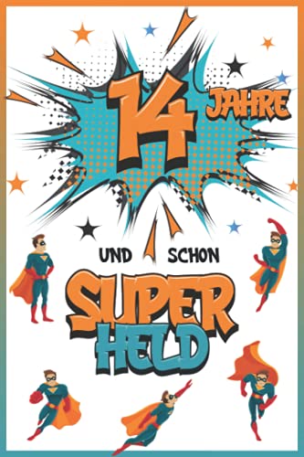 14 Jahre und schon Superheld: Tagebuch für Jungen ab 14 Jahren, Notiz- und Malbuch, Geburtstags-Geschenkidee für ein Kind von 14 Jahren, Heft zum Schreiben und Zeichnen 14 Jahre und schon Superheld: Tagebuch für Jungen ab 14 Jahren, Notiz- und Malbuch, Geburtstags-Geschenkidee für ein Kind von 14 Jahren, Heft zum Schreiben und Zeichnen von Independently published