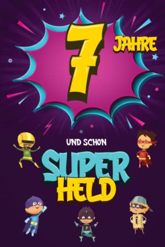 7 Jahre und schon Superheld: Tagebuch für Jungen ab 7 Jahren, Notiz- und Malbuch, Geburtstags-Geschenkidee für ein Kind von 7 Jahren, Heft zum Schreiben und Zeichnen 7 Jahre und schon Superheld: Tagebuch für Jungen ab 7 Jahren, Notiz- und Malbuch, Geburtstags-Geschenkidee für ein Kind von 7 Jahren, Heft zum Schreiben und Zeichnen