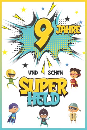9 Jahre und schon Superheld: Tagebuch für Jungen ab 9 Jahren, Notiz- und Malbuch, Geburtstags-Geschenkidee für ein Kind von 9 Jahren, Heft zum Schreiben und Zeichnen 9 Jahre und schon Superheld: Tagebuch für Jungen ab 9 Jahren, Notiz- und Malbuch, Geburtstags-Geschenkidee für ein Kind von 9 Jahren, Heft zum Schreiben und Zeichnen von Independently published