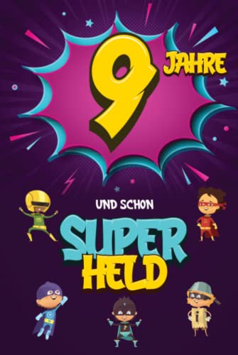 9 Jahre und schon Superheld: Tagebuch für Jungen ab 9 Jahren, Notiz- und Malbuch, Geburtstags-Geschenkidee für ein Kind von 9 Jahren, Heft zum Schreiben und Zeichnen 9 Jahre und schon Superheld: Tagebuch für Jungen ab 9 Jahren, Notiz- und Malbuch, Geburtstags-Geschenkidee für ein Kind von 9 Jahren, Heft zum Schreiben und Zeichnen
