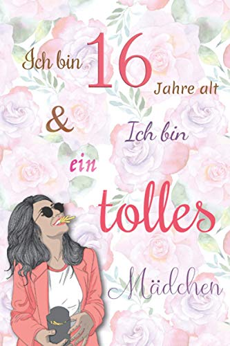 Ich bin 16 Jahre alt und Ich bin ein tolles Mädchen: Tagebuch für Mädchen. Geburtstagsgeschenk für 16-jährige Mädchen zum Schreiben und Zeichnen mit einem inspirierenden positiven Spruch Ich bin 16 Jahre alt und Ich bin ein tolles Mädchen: Tagebuch für Mädchen. Geburtstagsgeschenk für 16-jährige Mädchen zum Schreiben und Zeichnen mit einem inspirierenden positiven Spruch
