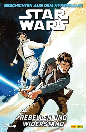 Star Wars Comics: Geschichten aus dem Hyperraum: Bd. 1: Rebellen und Widerstand von Panini Verlags GmbH