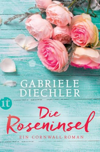 Die Roseninsel: Ein Cornwall-Roman (insel taschenbuch) von Insel Verlag