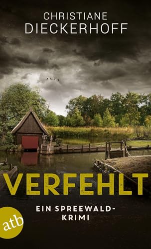 Verfehlt: Ein Spreewald-Krimi (Ermittlungen im Spreewald, Band 2) von Aufbau Taschenbuch Verlag