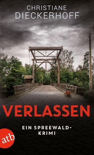 Verlassen: Ein Spreewald-Krimi (Ermittlungen im Spreewald, Band 3) von Aufbau TB