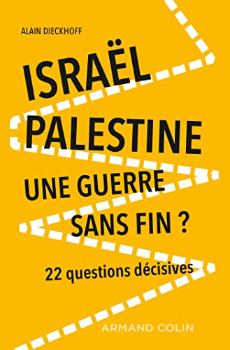 Israël-Palestine : une guerre sans fin? - 2e éd.: 22 questions décisives von ARMAND COLIN