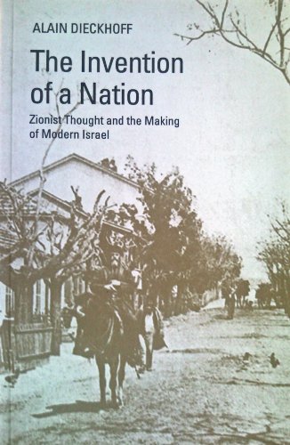 The invention of a Nation: Zionist Thought and the Making of Modern Israel