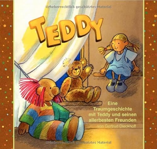 Teddy: Eine Traumgeschichte mit Teddy und seinen allerbesten Freunden von epubli