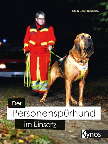 Der Personenspürhund im Einsatz von Kynos Verlag