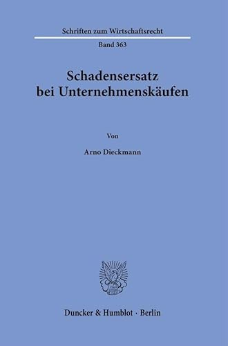 Schadensersatz bei Unternehmenskäufen (Schriften zum Wirtschaftsrecht) von Duncker & Humblot