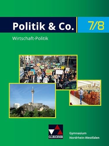 Politik & Co. - Nordrhein-Westfalen - G9 / Politik & Co. NRW 7/8 - G9: Politik/Wirtschaft für das Gymnasium. Ein Arbeitsbuch: Für die Jahrgangsstufen ... für das Gymnasium. Ein Arbeitsbuch)