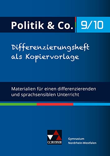 Politik & Co. - Nordrhein-Westfalen - G9 / Politik & Co. NRW Differenzierungsheft 9/10: Politik/Wirtschaft für das Gymnasium. Ein Arbeitsbuch / ... für das Gymnasium. Ein Arbeitsbuch)