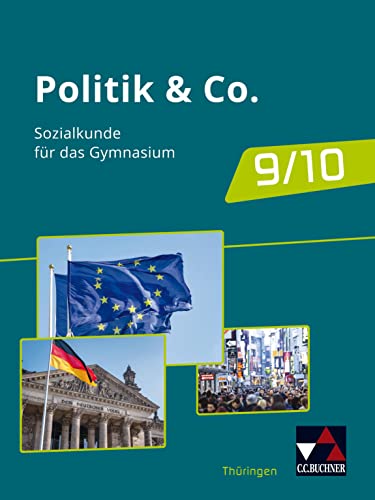 Politik & Co. – Thüringen - neu / Politik & Co. Thüringen: Sozialkunde für das Gymnasium / für die Jahrgangsstufen 9 und 10 (Politik & Co. – Thüringen - neu: Sozialkunde für das Gymnasium)