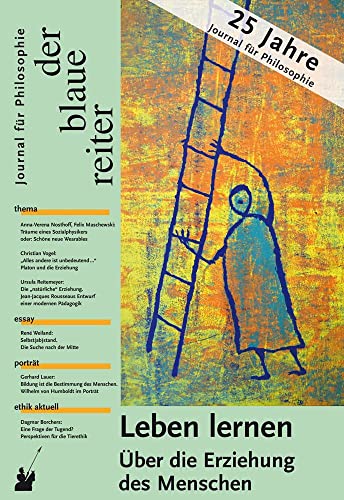 Der Blaue Reiter. Journal für Philosophie / Leben lernen: Über die Erziehung des Menschen von der blaue Reiter
