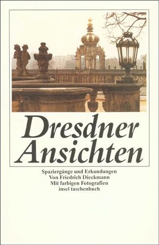 Dresdner Ansichten: Spaziergänge und Erkundungen (insel taschenbuch)
