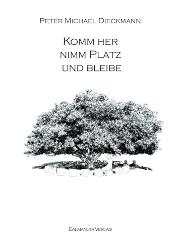 Komm her, nimm Platz und bleibe: Eine Einladung an dein wahres Selbst von Dalmanuta Verlag