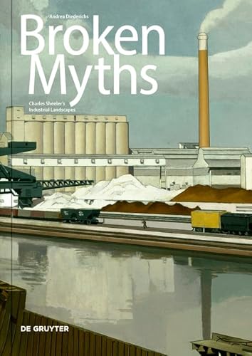 Broken Myths: Charles Sheeler's Industrial Landscapes (Issn)