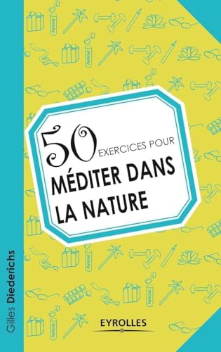 50 exercices pour méditer dans la nature von EYROLLES