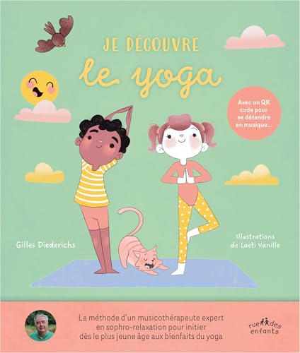 Je découvre le yoga (5-8 ans): Avec des QR codes pour se détendre en musique... von CTP RUE ENFANTS