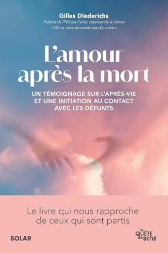 L'amour après la mort - Un témoignage sur l'après-vie et une initiation au contact avec les défunts von SOLAR