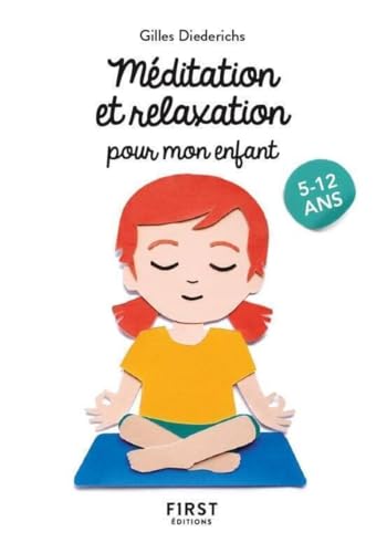 Le Petit livre de - Méditation et relaxation pour mon enfant, 2e éd: 5-12 ans von FIRST