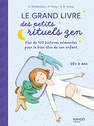 Le grand livre des petits rituels zen: 120 histoires relaxantes pour le bien-être de son enfant