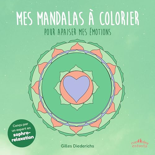Mes mandalas à colorier pour apaiser mes émotions: Conçu par un expert en sophro-relaxation Mes mandalas à colorier pour apaiser mes émotions: Conçu par un expert en sophro-relaxation von CTP RUE ENFANTS