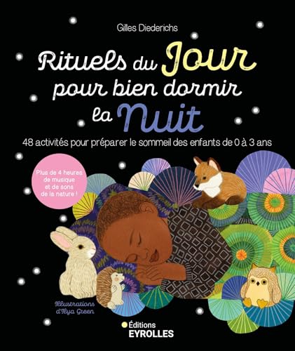 Rituels du jour pour bien dormir la nuit: 48 activités pour préparer le sommeil des enfants de 0 à 3 ans von EYROLLES
