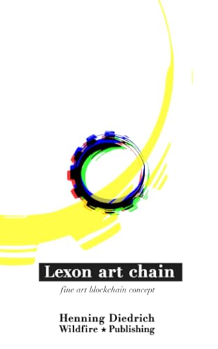 Lexon Art Chain: a fine art blockchain concept von Independently published