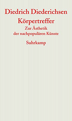 Körpertreffer: Zur Ästhetik der nachpopulären Künste (Graue Reihe) von Suhrkamp Verlag AG