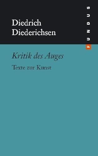 Kritik des Auges. Texte zur Kunst. FUNDUS Bd. 173 von Philo Fine Arts Stiftung