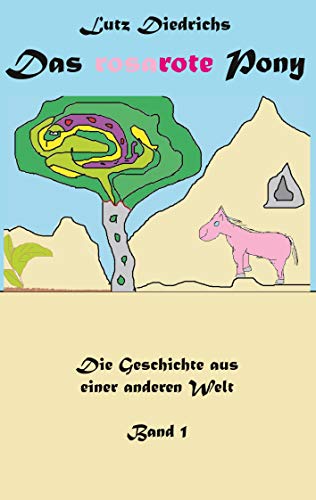 Das rosarote Pony: Die Geschichte aus einer anderen Welt (Band 1) von Rediroma-Verlag