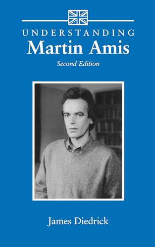 Understanding Martin Amis: Second Edition (Understanding Contemporary British Literature) von University of South Carolina Press