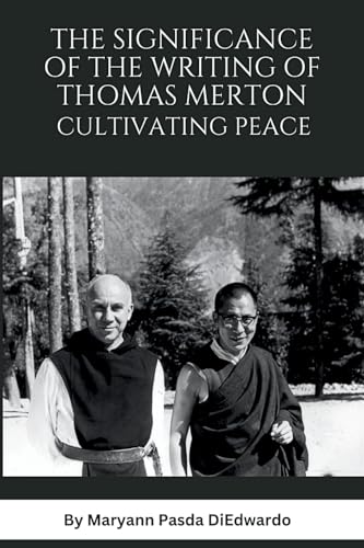 The Significance of the Writing of Thomas Merton, Cultivating Peace von Veritas Ink and Press