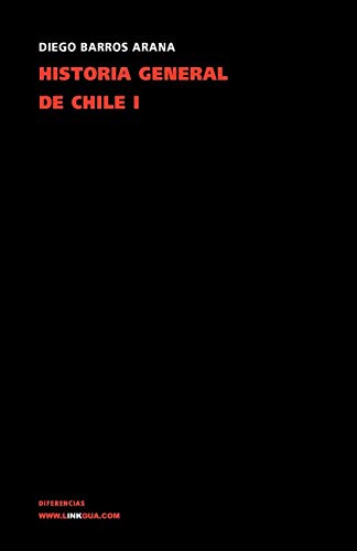 Historia general de Chile I (Memoria) (Spanish Edition) von Linkgua