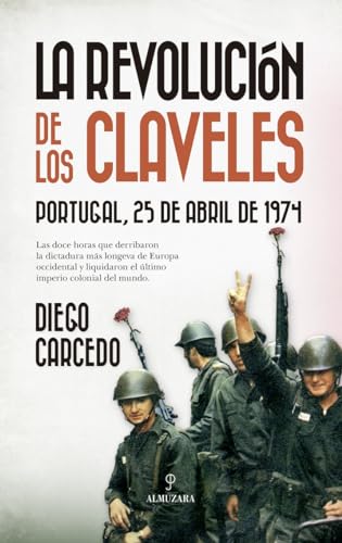 La Revolución de los Claveles: Portugal, 25 de abril de 1974 (Historia) von Editorial Almuzara