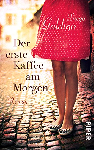 Der erste Kaffee am Morgen: Roman von PIPER