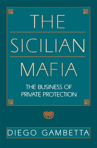 The Sicilian Mafia: The Business of Private Protection