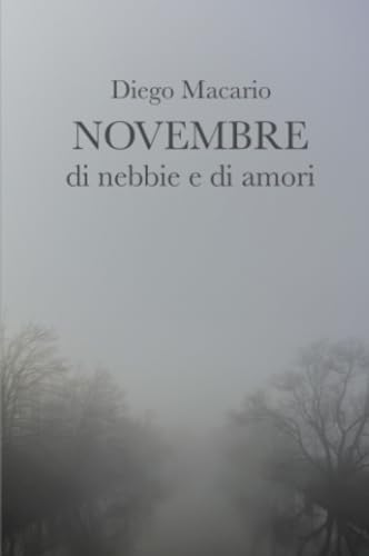 Novembre di nebbie e di amori (La community di ilmiolibro.it) von ilmiolibro self publishing
