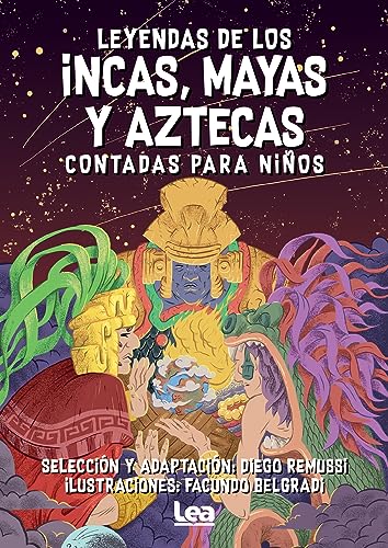 Leyendas de Los Incas, Mayas Y Aztecas Contada Para Niños (La brújula y la veleta, 28) von Ediciones Lea